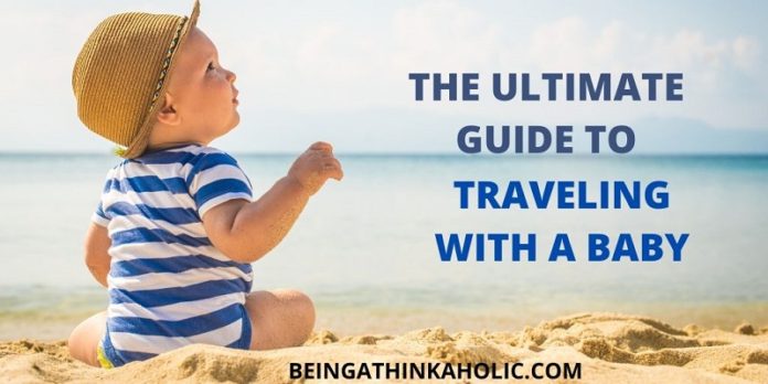 The Ultimate Guide to Traveling with a Baby