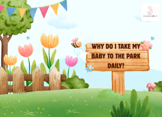 Why Do I Take My Baby to The Park Daily? Why Do I Take My Baby to The Park Daily?