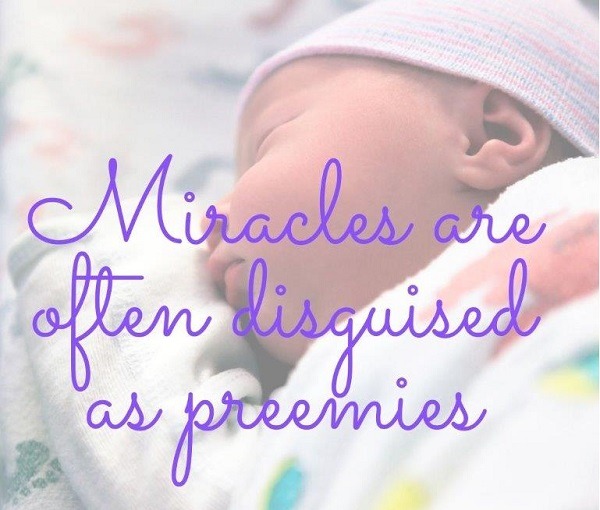 Miracles are often disguised as preemies