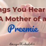 things you hear as a mother of a preemie