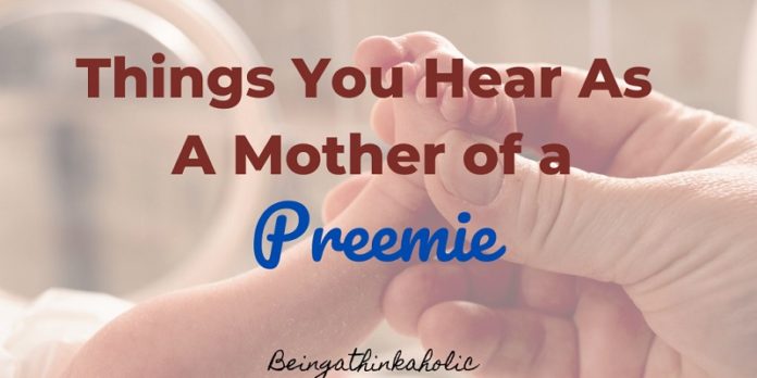 things you hear as a mother of a preemie