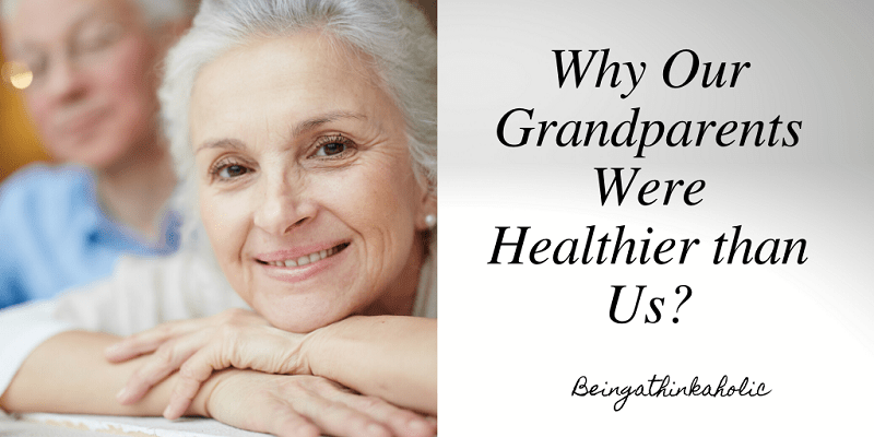 grandparents were healthier