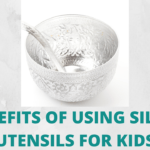 BENEFITS OF USING SILVER UTENSILS FOR KIDS