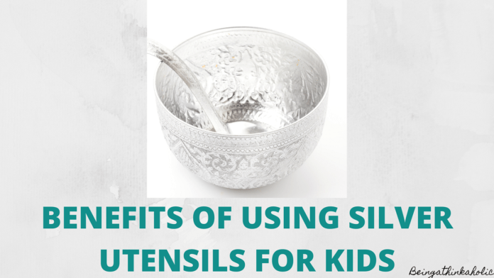 BENEFITS OF USING SILVER UTENSILS FOR KIDS