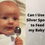 Can I Use a Silver Spoon to Feed my Baby