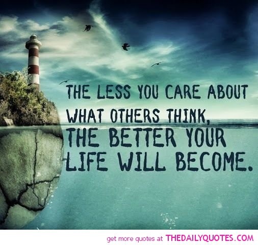 5 Reasons To Stop Caring What People Think About You | Being A Thinkaholic