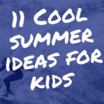 11 Fun Summer Time Activities