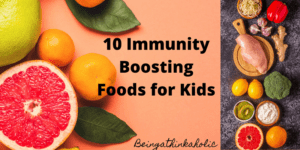 Know the 10 Best Immunity Boosting Foods For Kids | Being A Thinkaholic