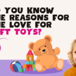 Do You Know the Reasons for the Love for Soft Toys