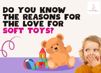 Do You Know the Reasons for the Love for Soft Toys? Do You Know the Reasons for the Love for Soft Toys?