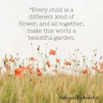Every-child-is-a-different-kind-of-flower