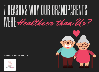 7 Reasons Why Our Grandparents Were Healthier than Us? 7 Reasons Why Our Grandparents Were Healthier than Us?