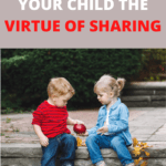 8 WAYS TO TEACH YOUR CHILD THE VIRTUE OF SHARING