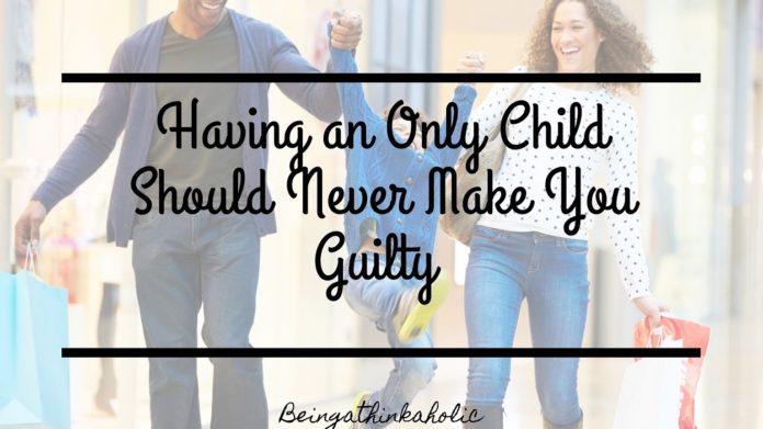 Having an Only Child Should Never Make You Guilty