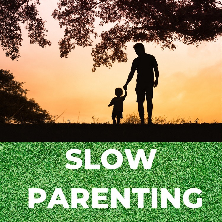 benefits of slow parenting