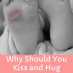 Why Should You Kiss and Hug Your Baby