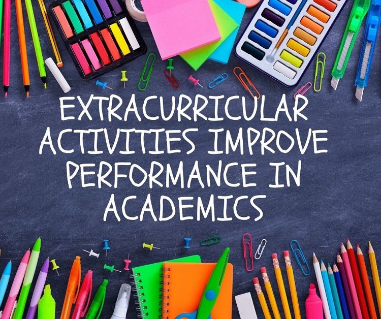 Extracurricular Activities Improve performance in academics